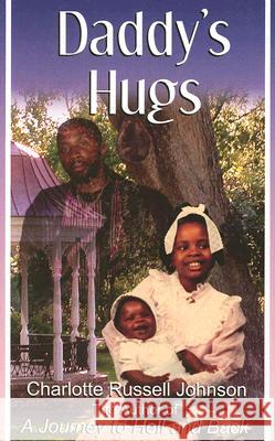 Daddy's Hugs Charlotte Russel 9780974189314 Reaching Beyond, Inc.