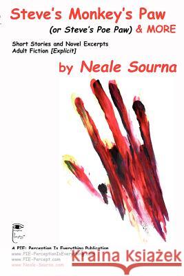 Steve's Monkey's Paw & More Neale Sourna 9780974195087 Pie: Perception Is Everything