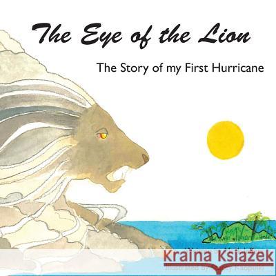 The Eye of the Lion: The Story of my First Hurricane Kaopuiki, Stacey 9780974222462 Storybook Theatre of Hawaii