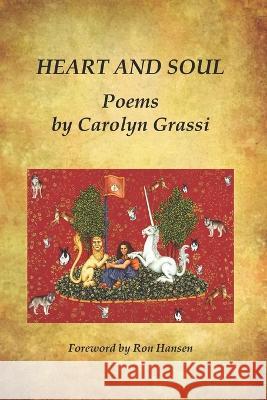 Heart and Soul, Poems by Carolyn Grassi Grassi, Carolyn 9780974243511
