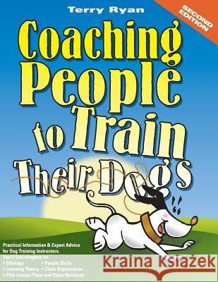 Coaching People to Train Their Dogs Terry Ryan 9780974246420 Legacy Canine Behavior & Training, Incorporat