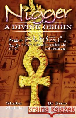 Nigger: A Divine Origin Ernie A. Smith Shaba Shabaka 9780974281155 Milligan Books
