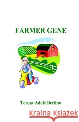 Farmer Gene Teresa Adele Bettino 9780974284279