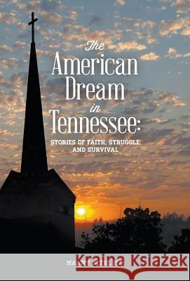 The American Dream in Tennessee: Stories of Faith, Struggle & Survival    9780974332482 Casa Flamingo Literary Arts