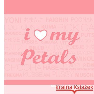 i love my petals Karras, Nick 9780974356297