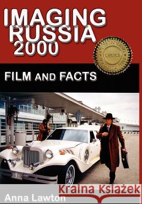 Imaging Russia 2000: Film and Facts Lawton, Anna M. 9780974493428