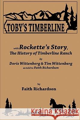 Toby's Timberline Faith Richardson Doris Wittenberg Tim Wittenberg 9780974498980