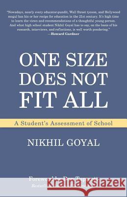 One Size Does Not Fit All: A Student's Assessment of School Nikhil Goyal 9780974525211 Bravura Books