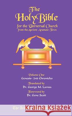 The Holy Bible for the Universal Church V.1 Lamsa, George M. 9780974529608 Aramaic Bible Society