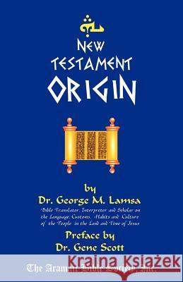 New Testament Origin M. George Lamsa 9780974529691