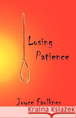 Losing Patience Joyce Katheryn Faulkner 9780974565248