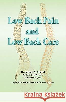 Low Back Pain and Low Back Care Vinod A Mittal 9780974582177 Trilingual Press