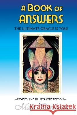 A Book of Answers: The Ultimate Oracle is YOU! Mani Pureheart 9780974593364