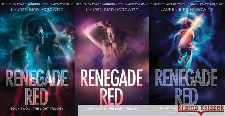 Renegade Red: Book Two of the Light Trilogy Lauren Bird Horowitz 9780974595658 Papaloa Press