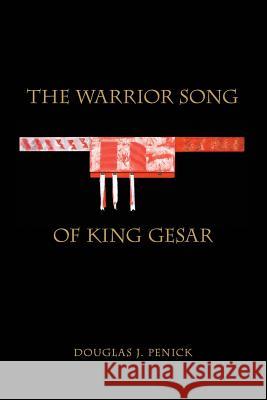 The Warrior Song of King Gesar Douglas J. Penick 9780974597461 Mountain Treasury Press
