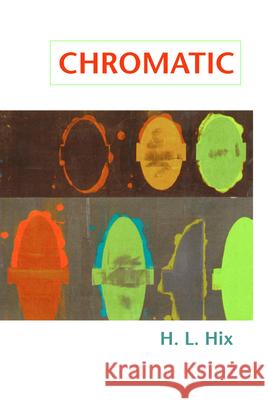 Chromatic H. L. Hix 9780974599564 Etruscan Press