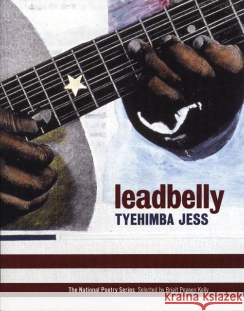 Leadbelly: Poems Tyehimba Jess 9780974635330 Wave Books