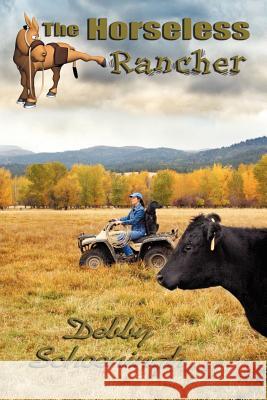 The Horseless Rancher Debby Schoeningh 9780974636016