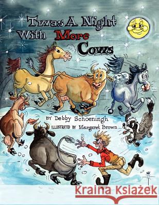 'Twas a Night with More Cows Debby Schoeningh Margaret Brown 9780974636054 Country Side Press