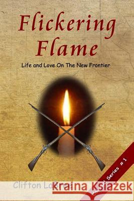 Flickering Flame MR Clilfton L 9780974645032 Fading Shadows Imprint