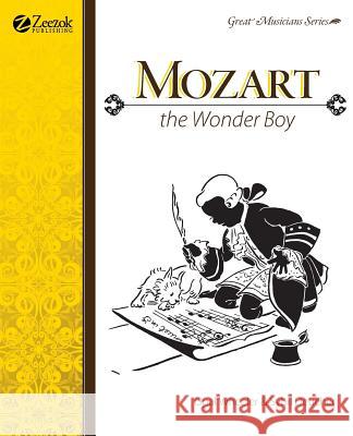 Mozart, The Wonder Boy Wheeler, Opal 9780974650531 Zeezok Publishing