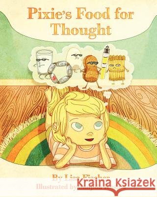 Pixie's Food For Thought Fischer, Lisa 9780974652672