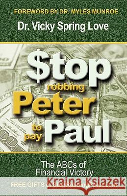 Stop Robbing Peter to Pay Paul Vicky Spring Love 9780974688329