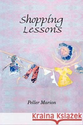 Shopping Lessons Marion                                   Peller Marion 9780974692753 Artemis Arts Library