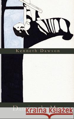 Dancing the Maze Kenneth Dawson 9780974726199