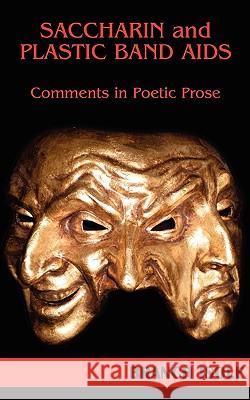Saccharin and Plastic Band AIDS Comments in Poetic Prose Branch Isole 9780974769288