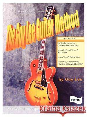 The Guy Lee Guitar Method Guy B. Lee 9780974779508 Guytar Publishing