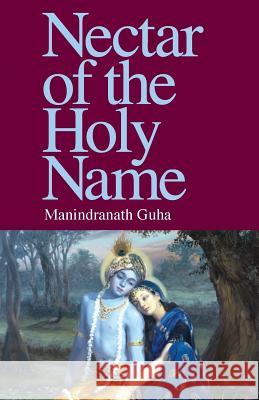 Nectar of the Holy Name Manindranath Guha Neal Delmonico 9780974796819 Blazing Sapphire Press