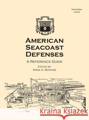 American Seacoast Defenses A Reference Guide Mark Alan Berhow 9780974816739