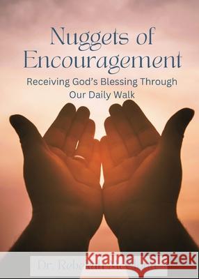 Nuggets of Encouragement: Receiving God's Blessing Through Our Daily Walk Rebekah McCloud 9780974817958 Rebekah McCloud