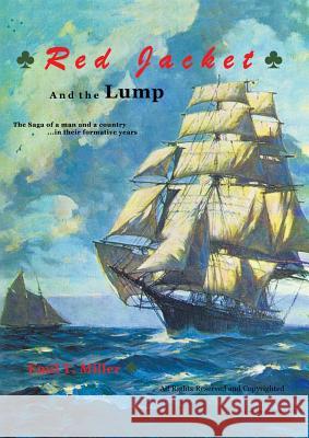 Red Jacket and The Lump Miller, Emil Tony 9780974819419 Emil T. Miller