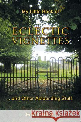 My Little Book of Eclectic Vignettes Emil Tony Miller   9780974819488