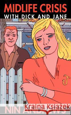 Midlife Crisis with Dick and Jane Nin Andrews del Sol Press 9780974822976 del Sol Press