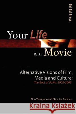 Your Life is a Movie Thompson, Don 9780974822990 del Sol Press