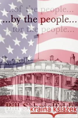 ...by the people... Schmalfeldt, William M. 9780974841014 Dead End Street Publications, LLC