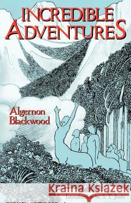 Incredible Adventures (Lovecraft's Library) Blackwood, Algernon 9780974878904 Hippocampus