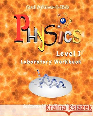 Level I Physics Laboratory Workbook R. W. Keller 9780974914954 Gravitas Publications, Inc.