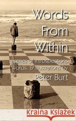 Words from Within: A Series of Introspections Burt, Peter 9780974922836 Eye Soar, Inc. Soaring Images