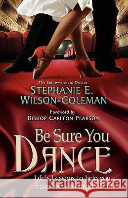 Be Sure You Dance Stephanie Elaine Wilson-Coleman 9780974938721 Champagne Connection