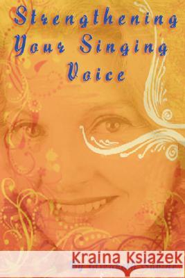 Strengthening Your Singing Voice Elizabeth Sabine Jaime Vendera Anne McGee 9780974941172 Voice Connection/Vendera Publishing