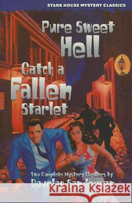 Pure Sweet Hell / Catch a Fallen Starlet Douglas Sanderson 9780974943824