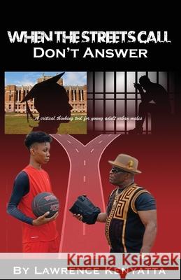 When The Streets Call, Don't Answer: A Critical Thinking Tool for Young Adult Urban Males Lawrence 
