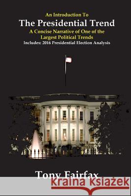 An Introduction to the Presidential Trend Tony Fairfax 9780975254691 Statistical Press