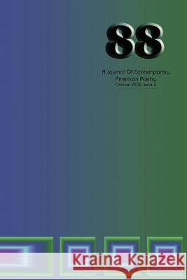 88: A Journal of Contemporary American Poetry - Issue 5 Wilson, Ian Randall 9780975257302 Hollyridge Press