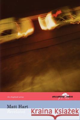 Revelated (The Hollyridge Press Chapbook Series) Matt Hart 9780975257357 Hollyridge Press