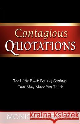 Contagious Quotations Monica L. Wofford 9780975272237 Presentersplus